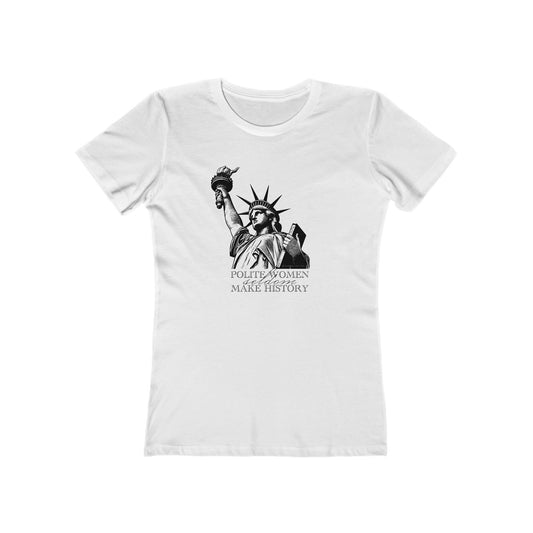Statue of Liberty "Polite Women" Progressive T-Shirt — The Boyfriend Tee for Women