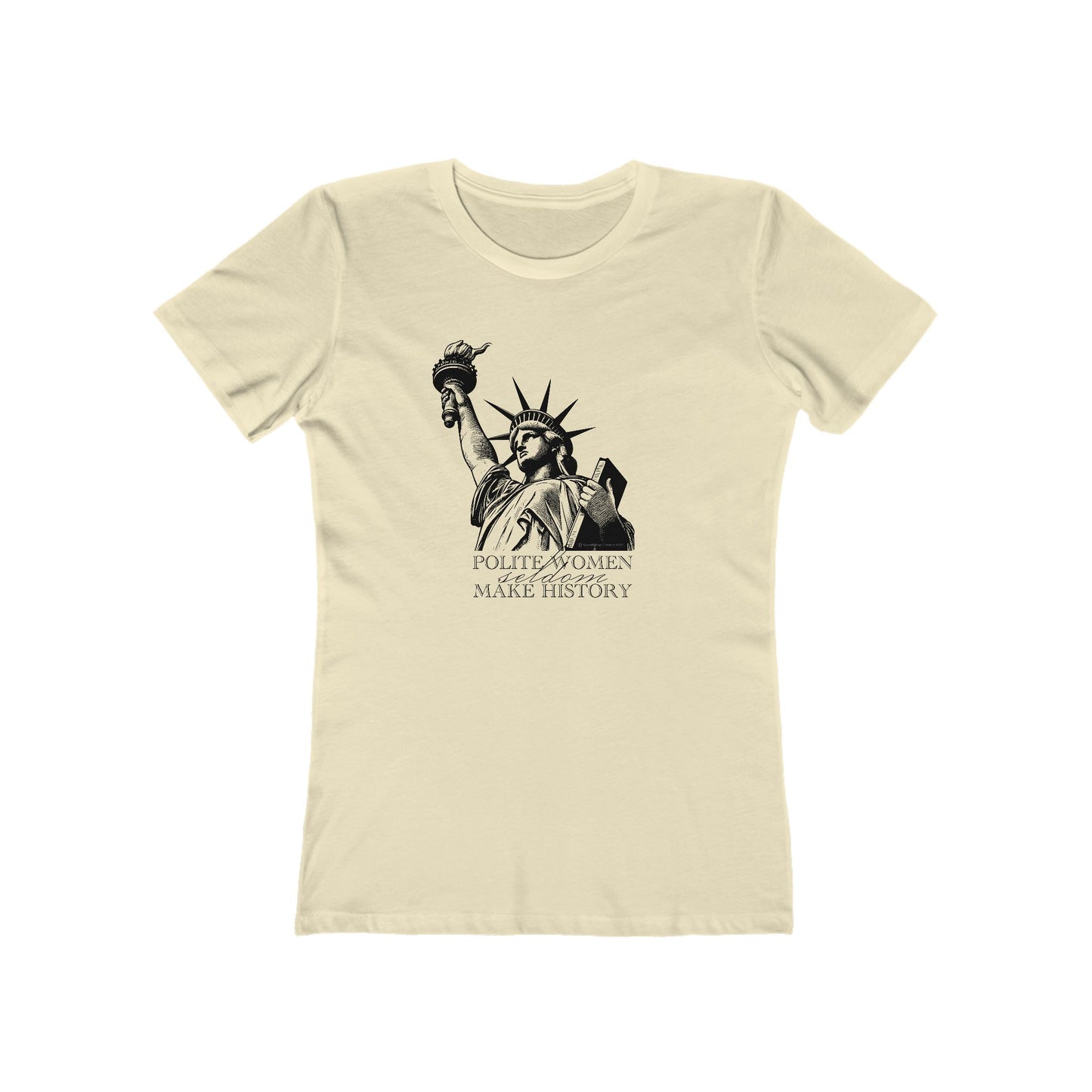 Statue of Liberty "Polite Women" Progressive T-Shirt — The Boyfriend Tee for Women