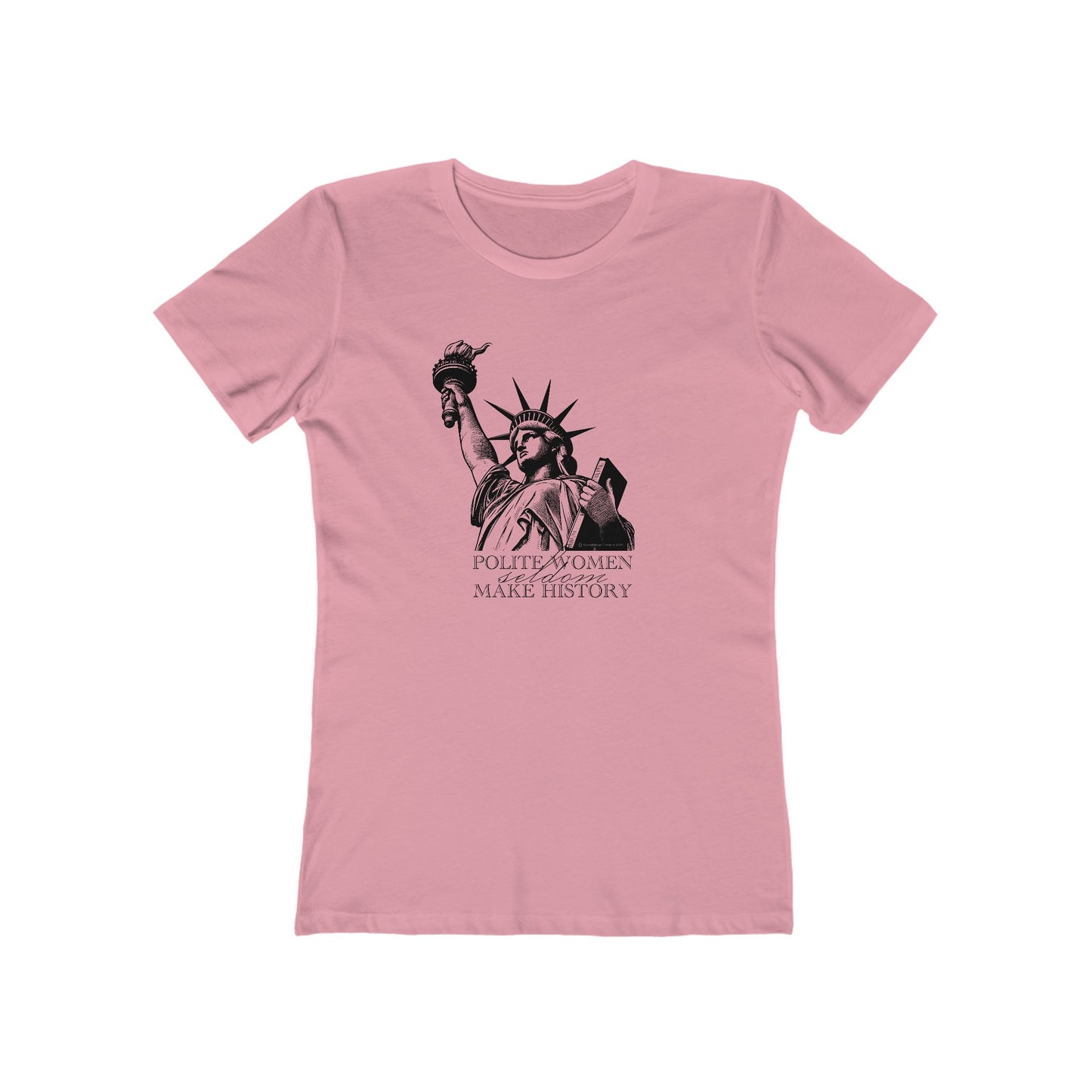 Statue of Liberty "Polite Women" Progressive T-Shirt — The Boyfriend Tee for Women