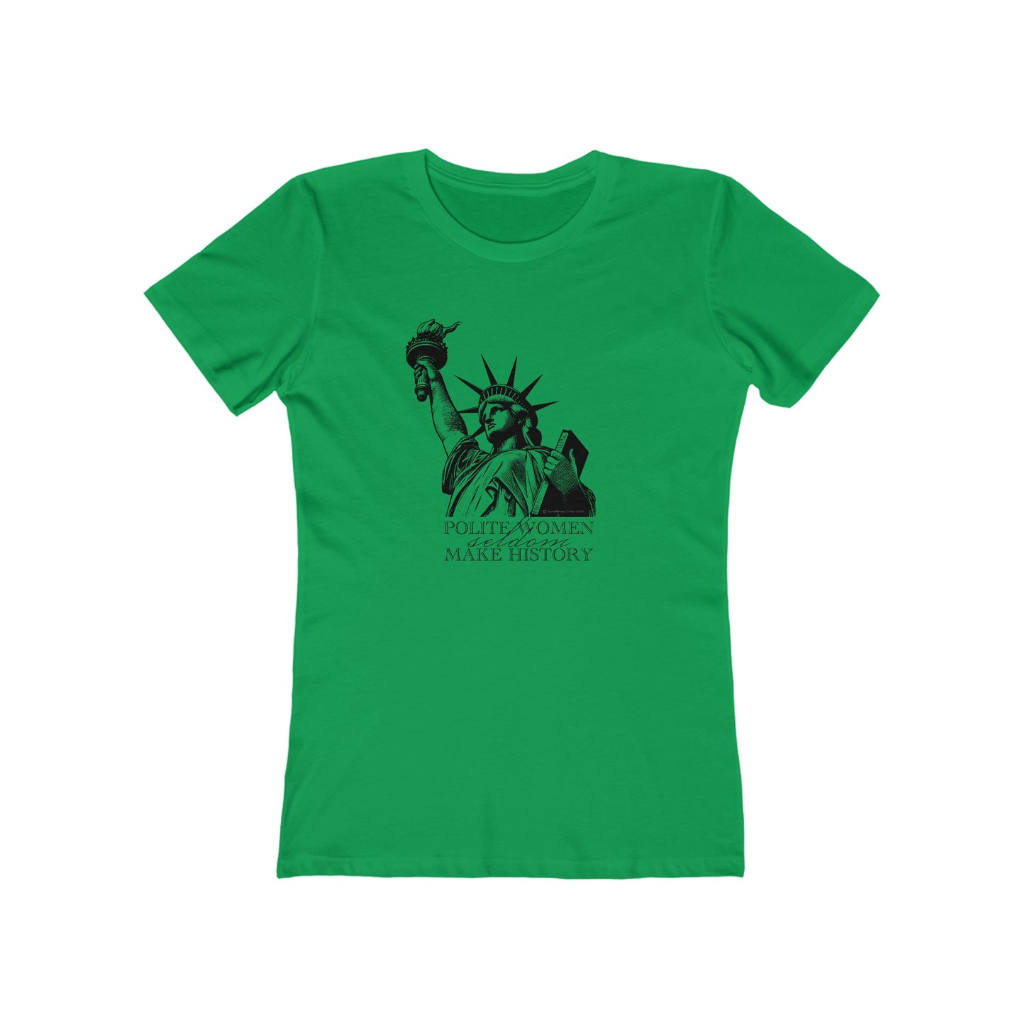 Statue of Liberty "Polite Women" Progressive T-Shirt — The Boyfriend Tee for Women