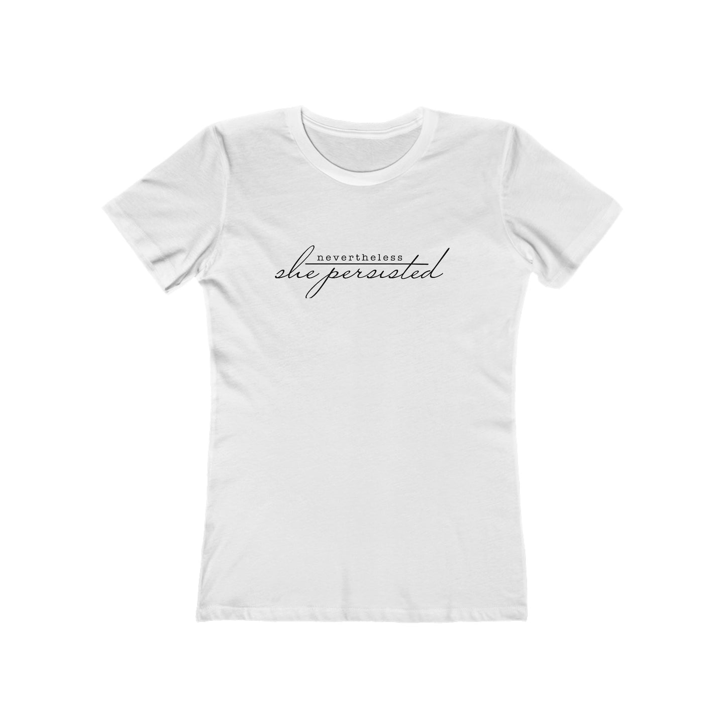 Nevertheless She Persisted Women's T-Shirt — Progressive Political Statement Tee for Women