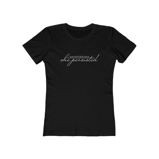 Nevertheless She Persisted Women's T-Shirt — Progressive Political Statement Tee for Women