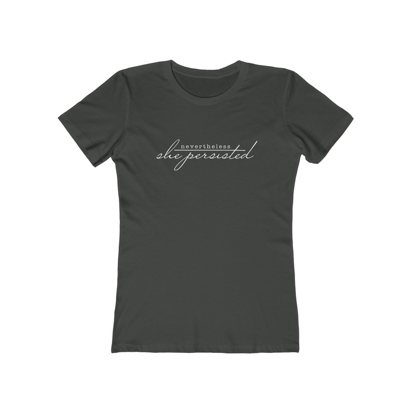 Nevertheless She Persisted Women's T-Shirt — Progressive Political Statement Tee for Women