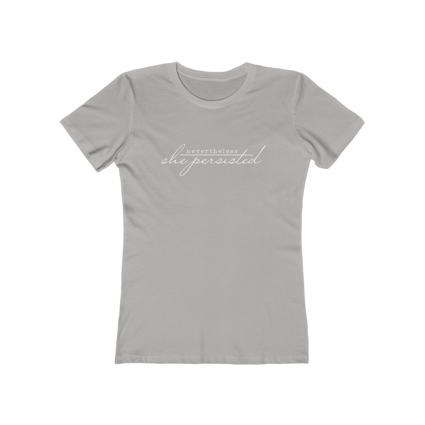 Nevertheless She Persisted Women's T-Shirt — Progressive Political Statement Tee for Women
