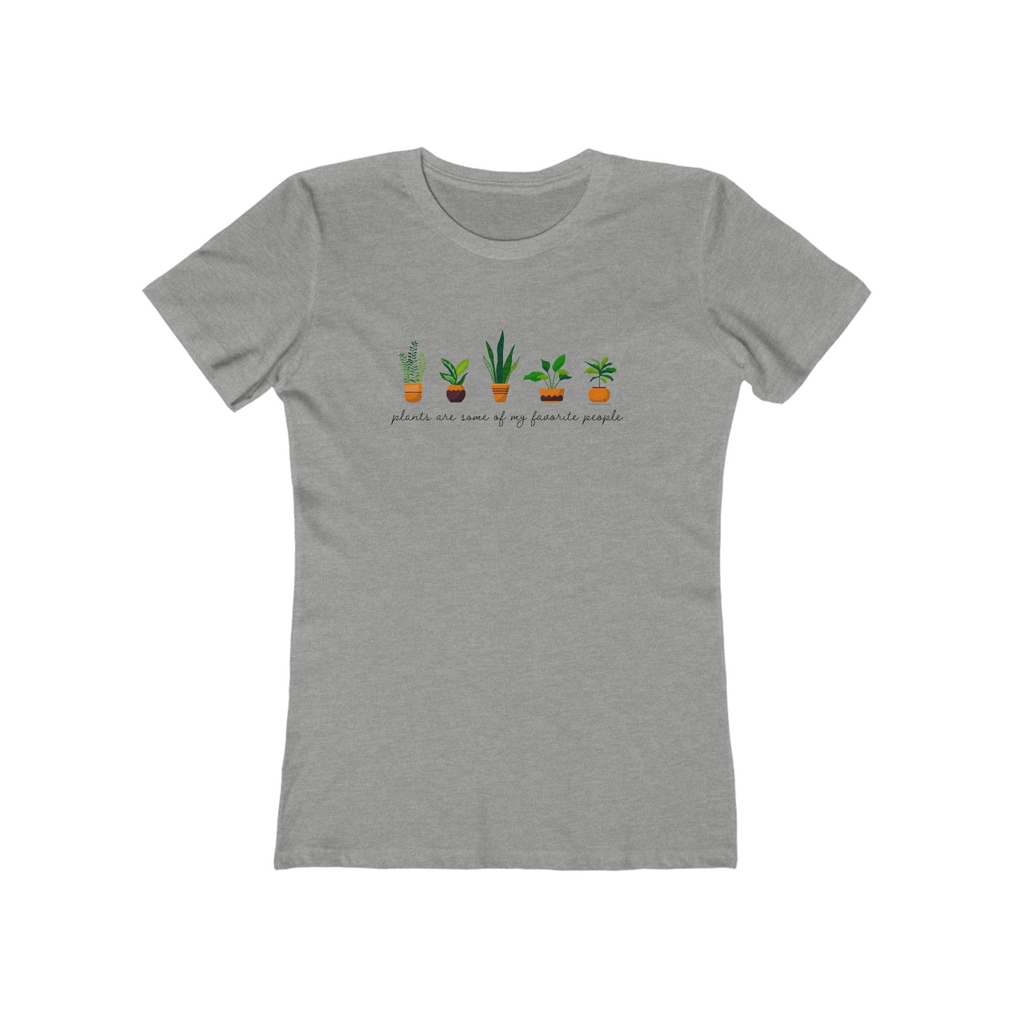 Plants Are Some of my Favorite People — Plant Lover Women's Tee — The Boyfriend Tee for Women