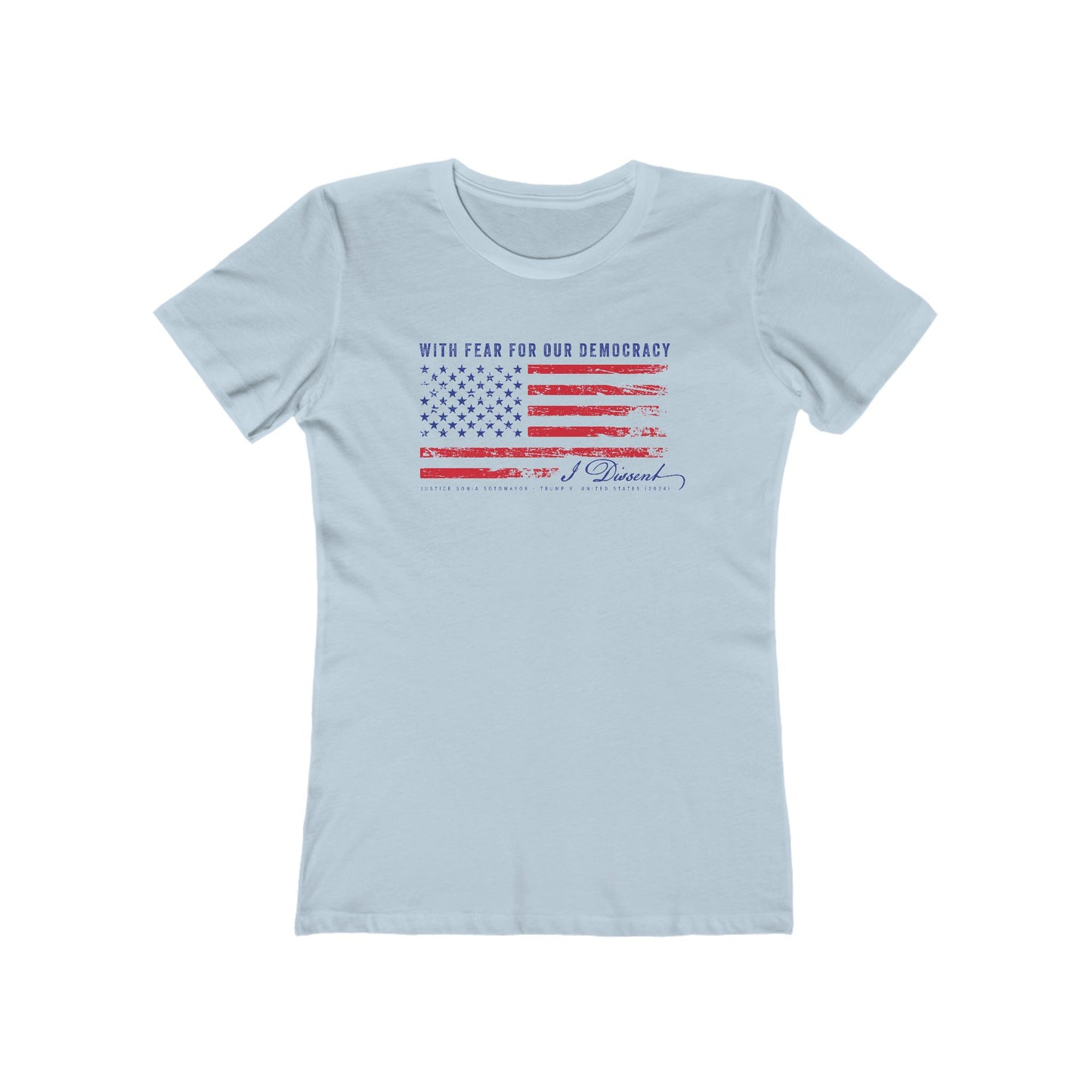 I Dissent — Women's Political Statement Tee (Sonia Sotomayor Quote)