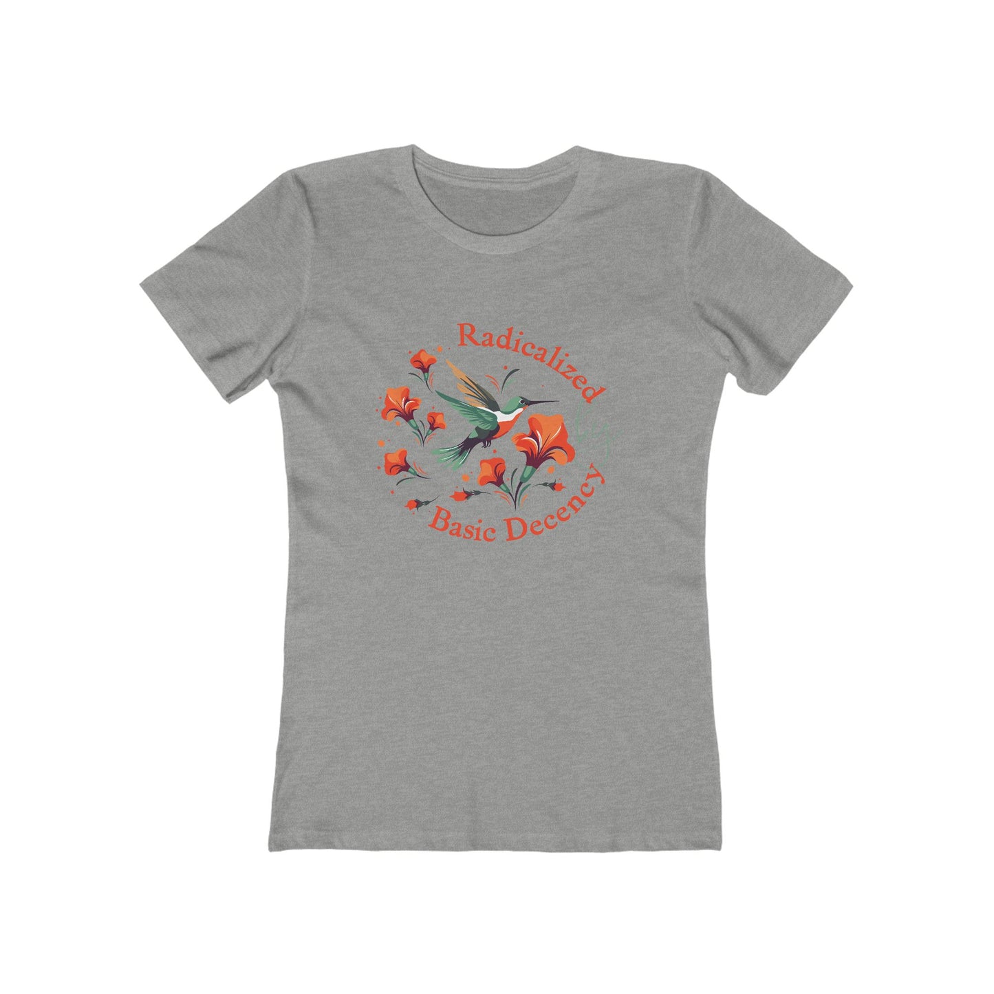 Radicalized by Basic Decency — Progressive Political Tee for Women — Activist Statement Tee