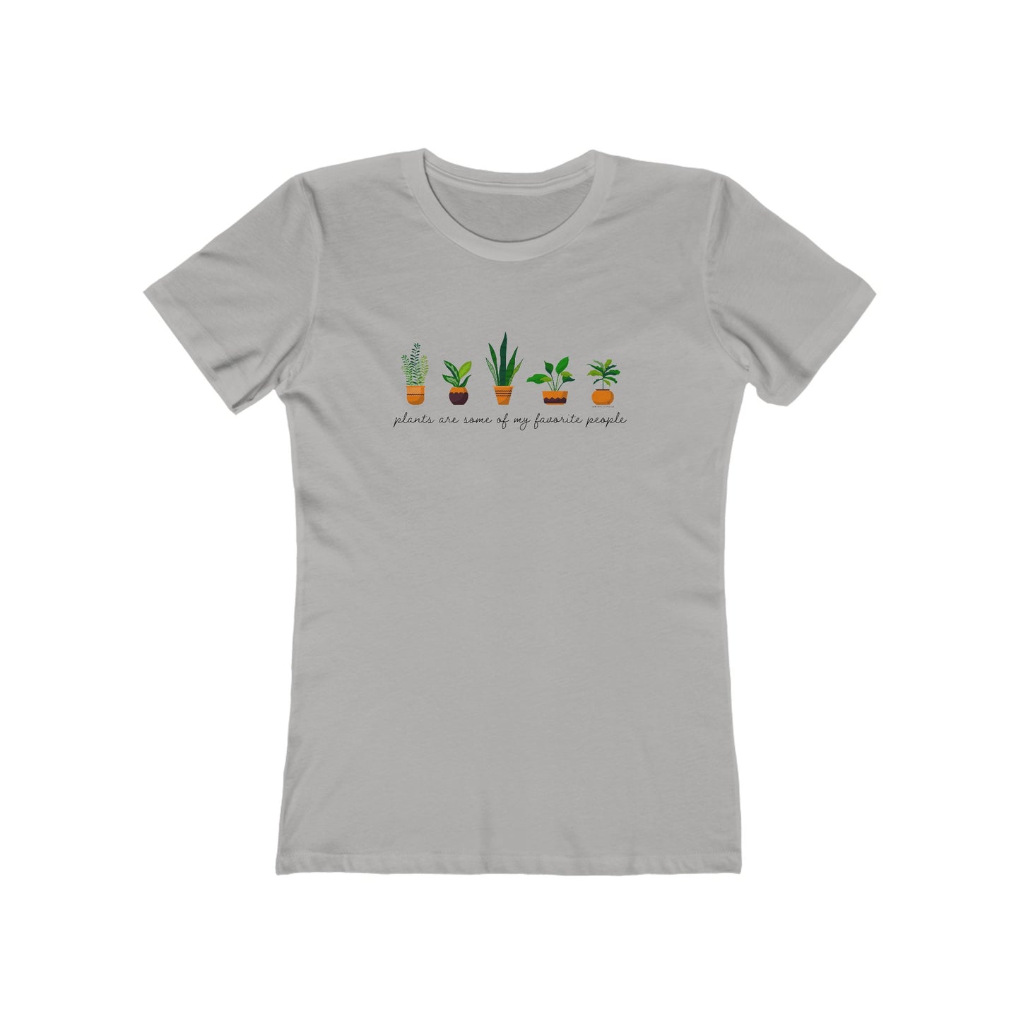 Plants Are Some of my Favorite People — Plant Lover Women's Tee — The Boyfriend Tee for Women